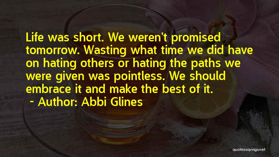 We Are Not Promised Tomorrow Quotes By Abbi Glines