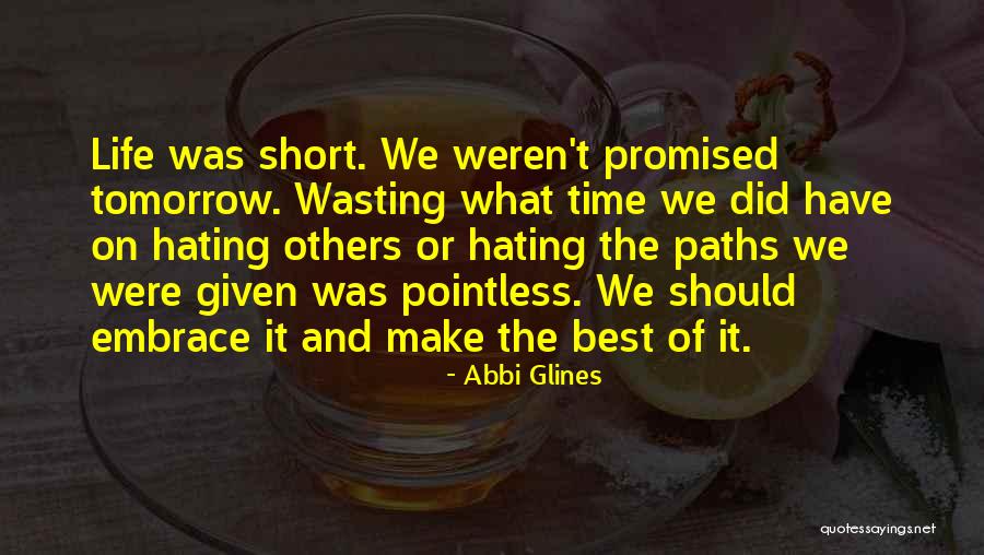 We Are Not Promised Tomorrow Quotes By Abbi Glines