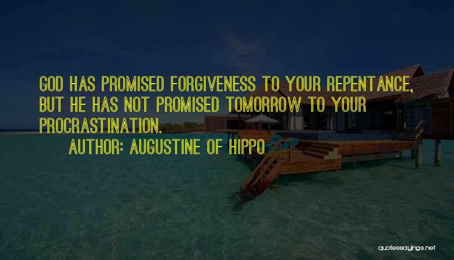 We Are Not Promised Tomorrow Quotes By Augustine Of Hippo