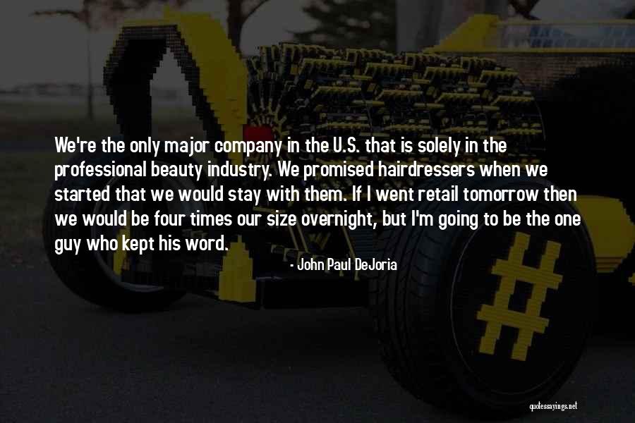 We Are Not Promised Tomorrow Quotes By John Paul DeJoria We Are Not Promised Tomorrow Quotes By John Paul DeJoria