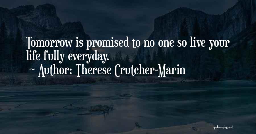 We Are Not Promised Tomorrow Quotes By Therese Crutcher-Marin