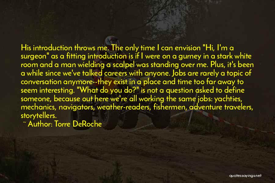 We Are Not The Same Anymore Quotes By Torre DeRoche