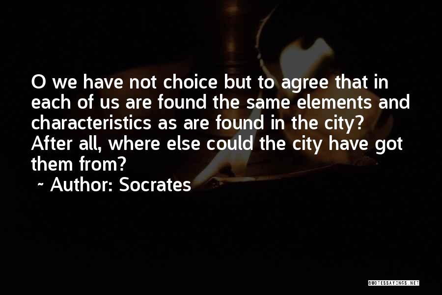 We Are Not The Same Quotes By Socrates