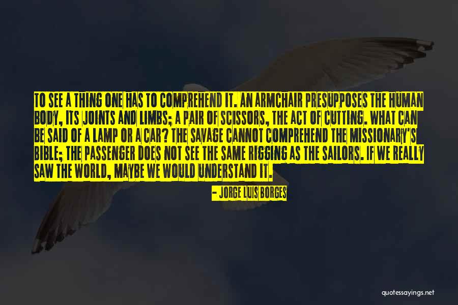 We Are One Bible Quotes By Jorge Luis Borges We Are One Bible Quotes By Jorge Luis Borges