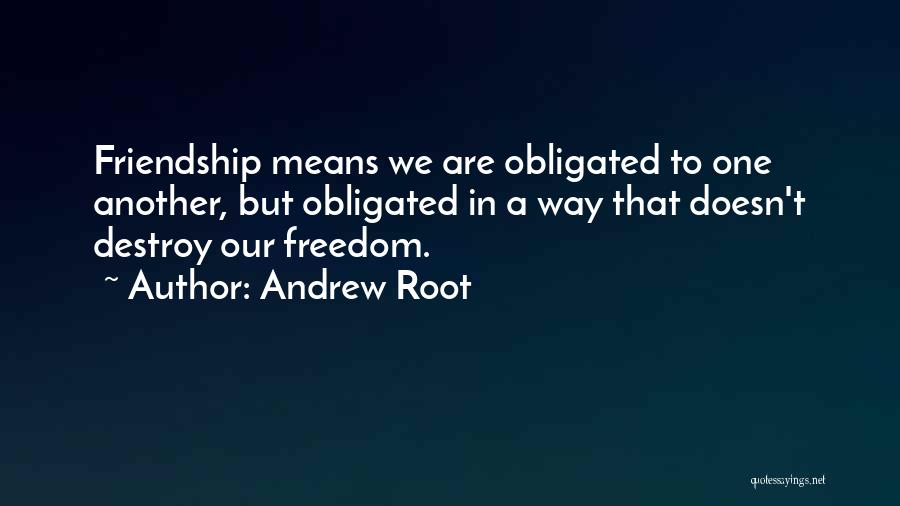 We Are One Friendship Quotes By Andrew Root