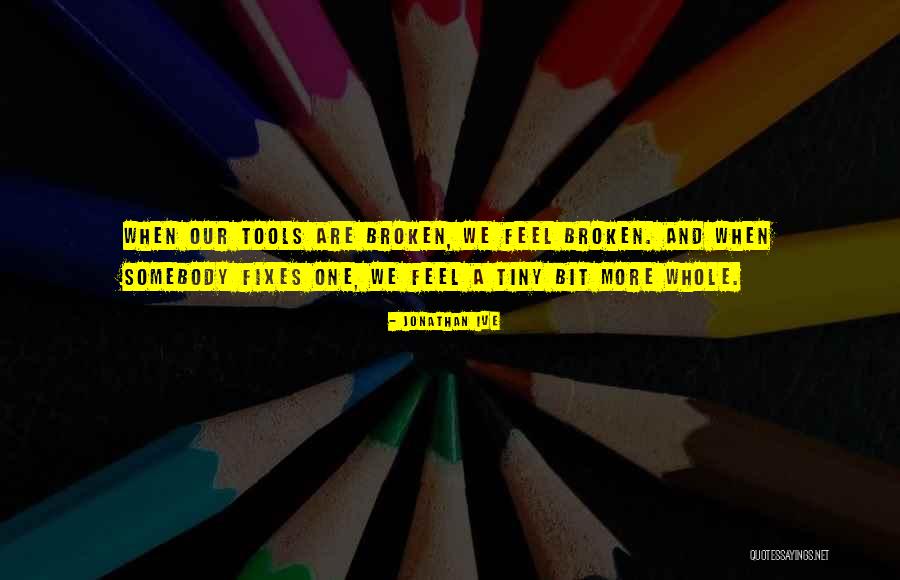 We Are One Quotes By Jonathan Ive We Are One Quotes By Jonathan Ive