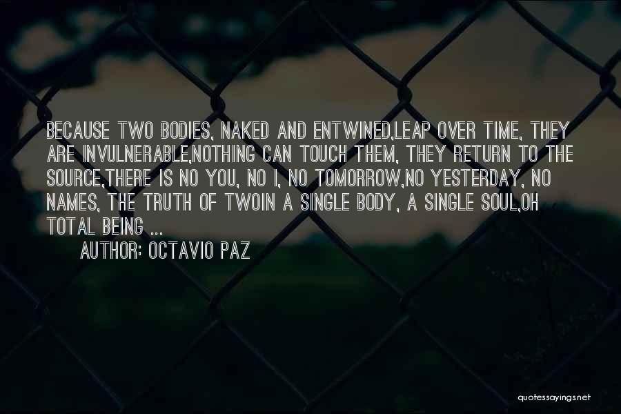 We Are One Soul In Two Bodies Quotes By Octavio Paz