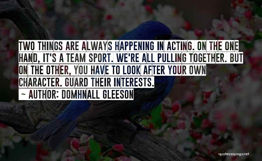 We Are One Team Quotes By Domhnall Gleeson