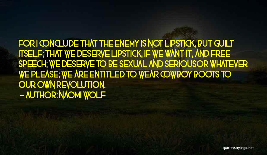 We Are Our Own Enemy Quotes By Naomi Wolf