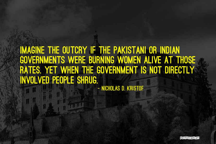 We Are Pakistani Quotes By Nicholas D. Kristof