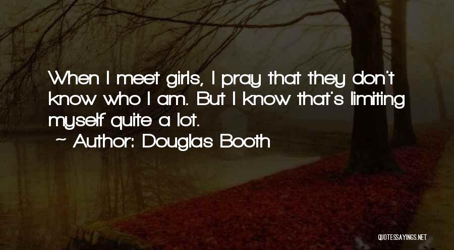 We Are Praying For You Quotes By Douglas Booth