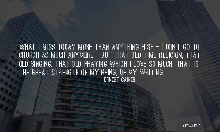 We Are Praying For You Quotes By Ernest Gaines