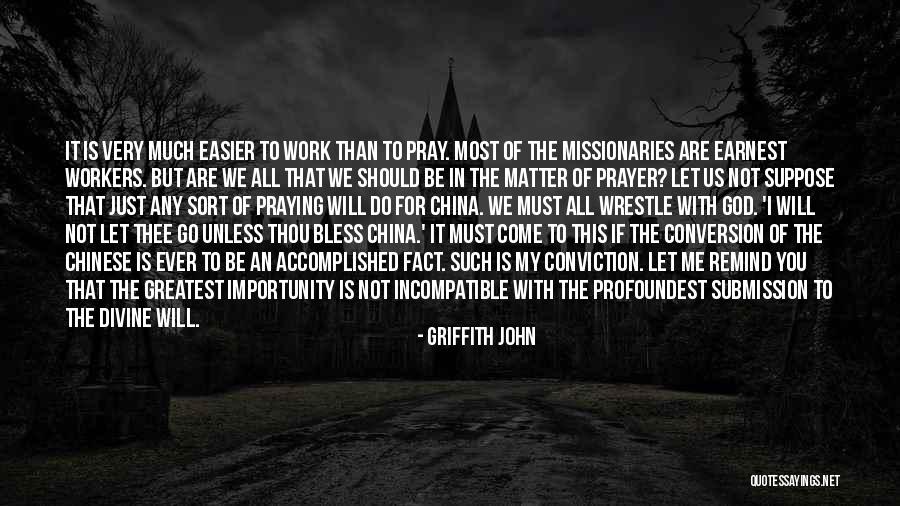 We Are Praying For You Quotes By Griffith John