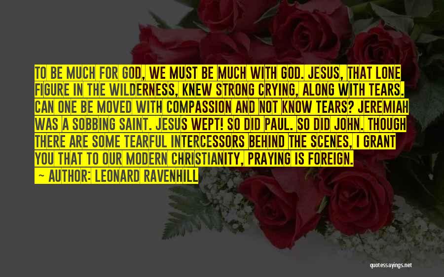 We Are Praying For You Quotes By Leonard Ravenhill