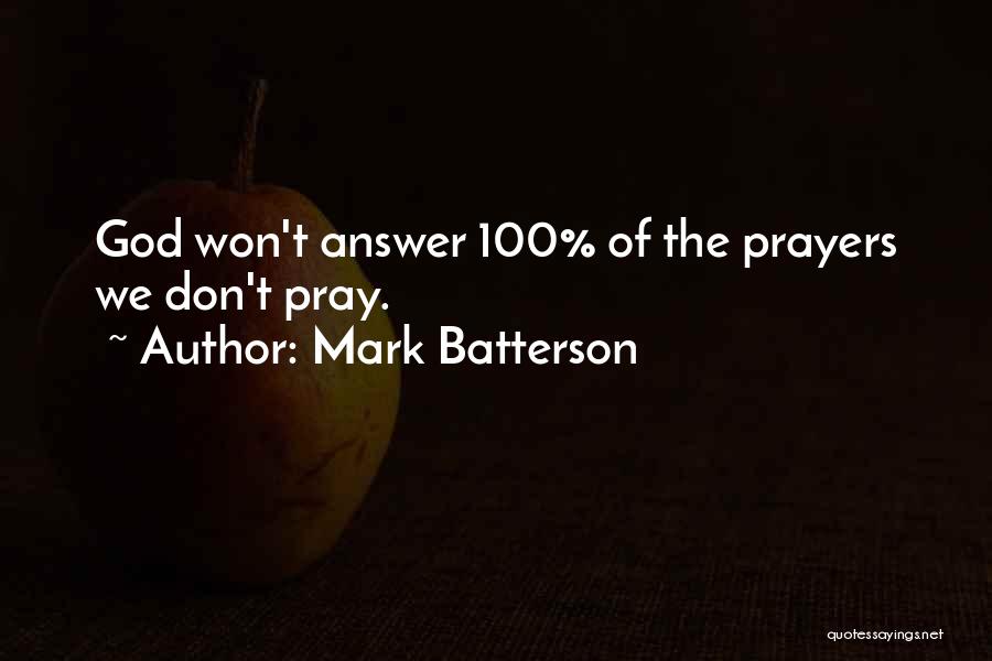 We Are Praying For You Quotes By Mark Batterson