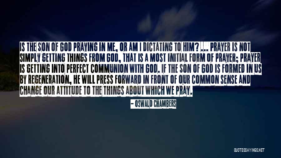 We Are Praying For You Quotes By Oswald Chambers