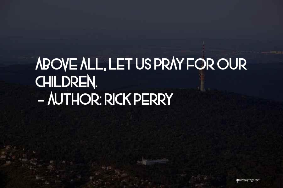 We Are Praying For You Quotes By Rick Perry