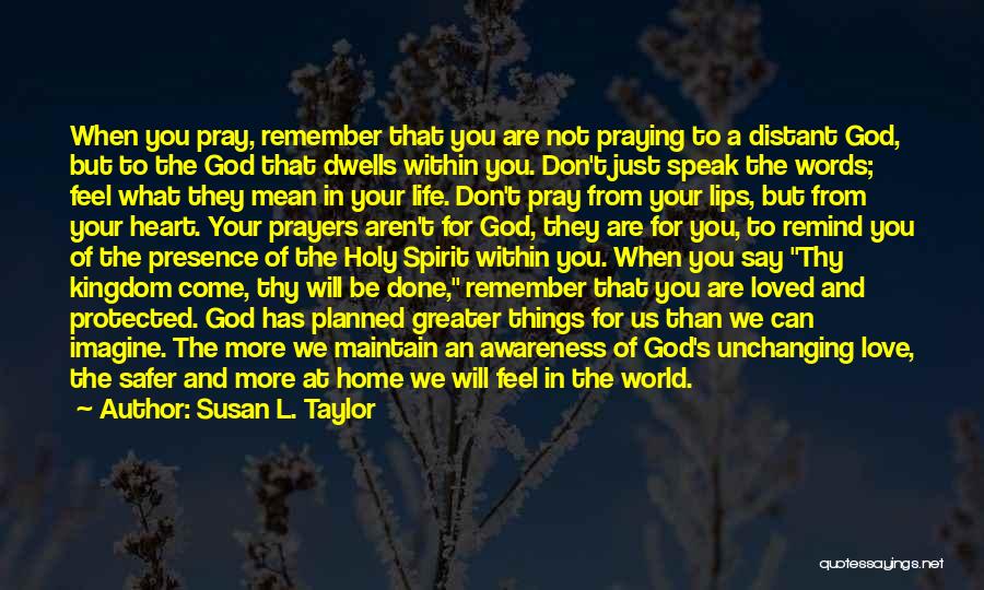 We Are Praying For You Quotes By Susan L. Taylor