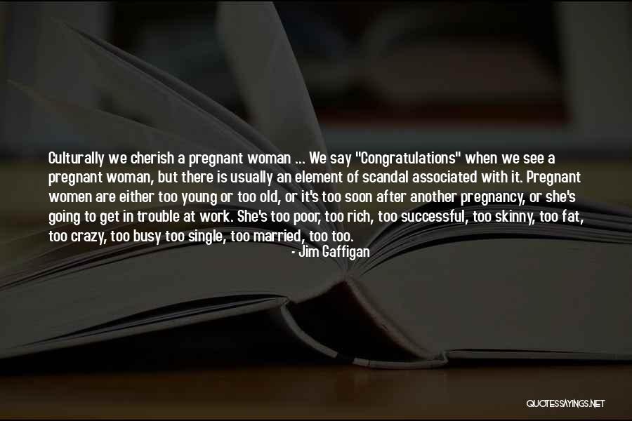 We Are Pregnant Quotes By Jim Gaffigan