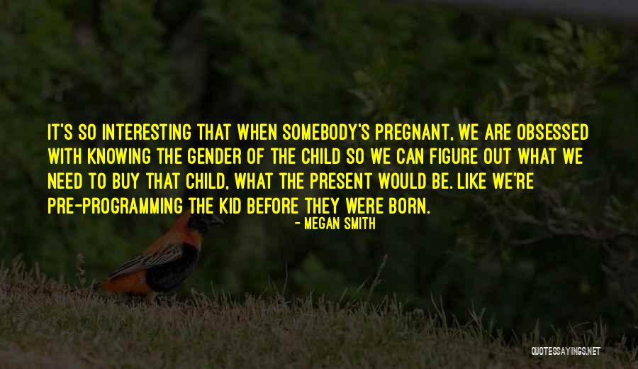 We Are Pregnant Quotes By Megan Smith