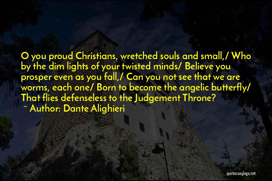 We Are Proud Of You Quotes By Dante Alighieri