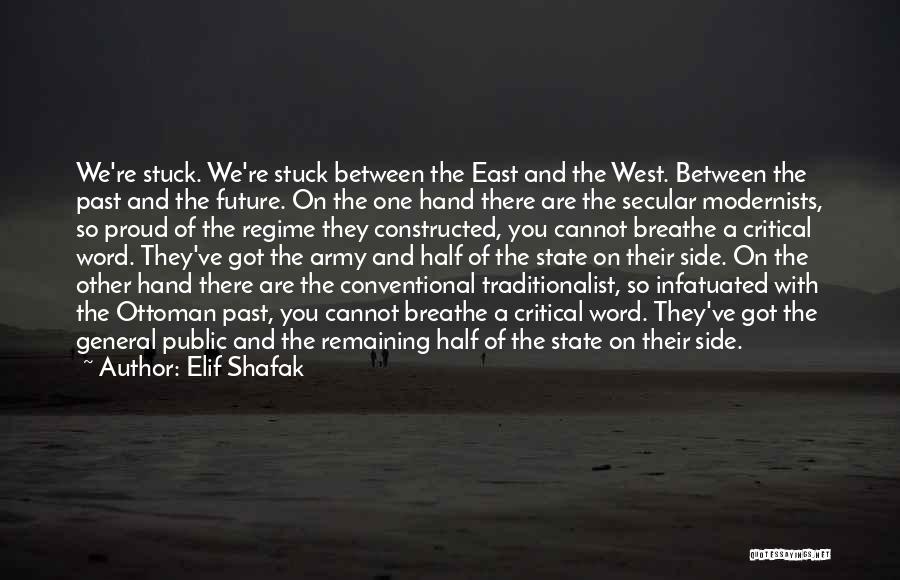 We Are Proud Of You Quotes By Elif Shafak