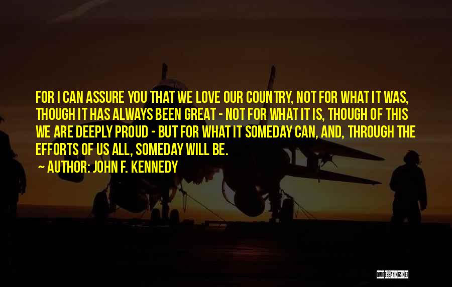 We Are Proud Of You Quotes By John F. Kennedy