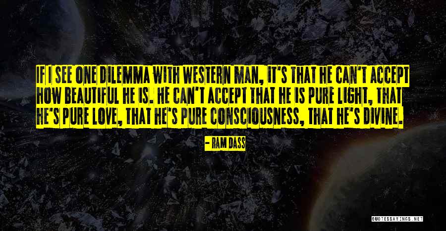 We Are Pure Light And Pure Love Quotes By Ram Dass We Are Pure Light And Pure Love Quotes By Ram Dass
