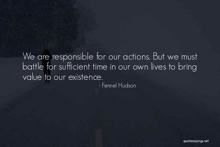 We Are Responsible For Our Actions Quotes By Fennel Hudson We Are Responsible For Our Actions Quotes By Fennel Hudson