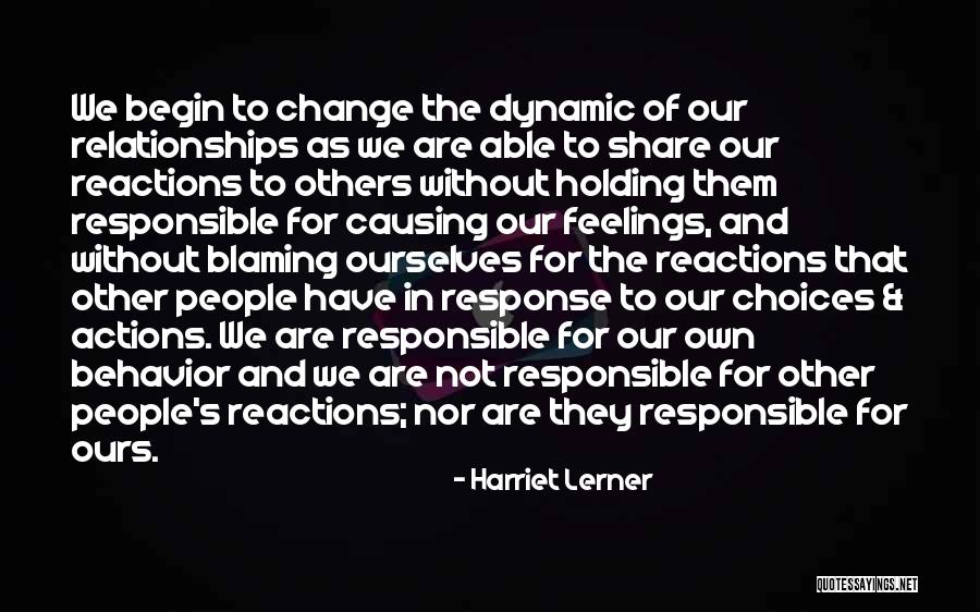We Are Responsible For Our Actions Quotes By Harriet Lerner We Are Responsible For Our Actions Quotes By Harriet Lerner