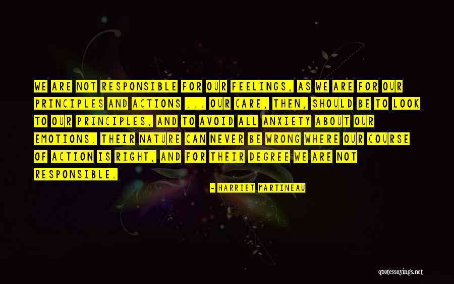 We Are Responsible For Our Actions Quotes By Harriet Martineau We Are Responsible For Our Actions Quotes By Harriet Martineau