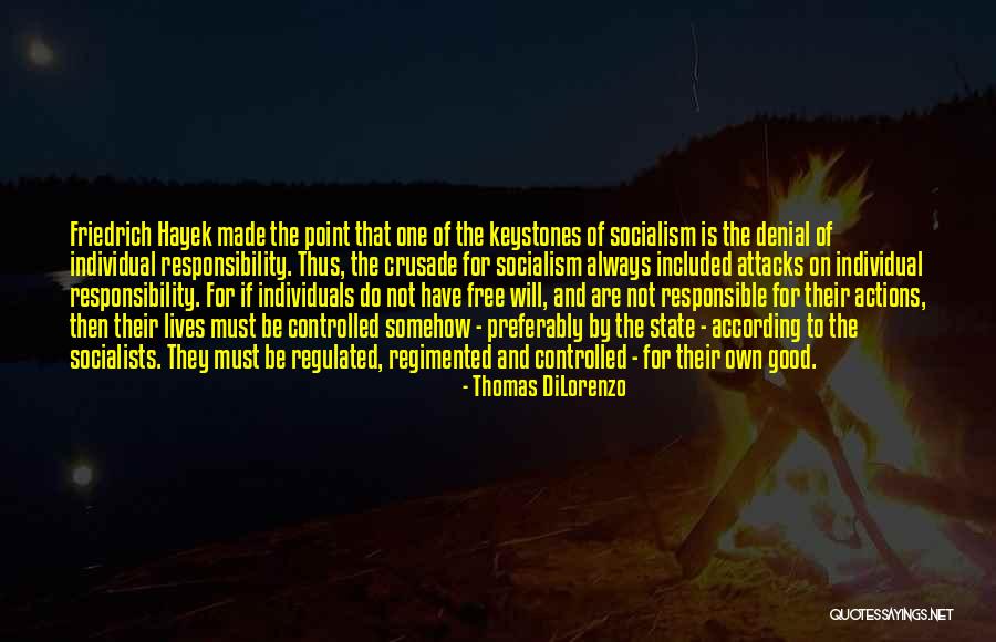 We Are Responsible For Our Actions Quotes By Thomas DiLorenzo We Are Responsible For Our Actions Quotes By Thomas DiLorenzo