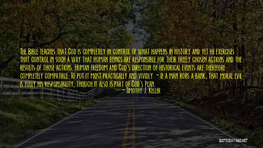 We Are Responsible For Our Actions Quotes By Timothy J. Keller We Are Responsible For Our Actions Quotes By Timothy J. Keller