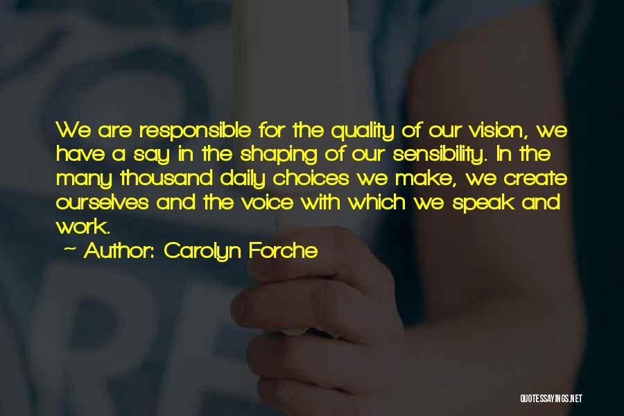 We Are Responsible For Ourselves Quotes By Carolyn Forche