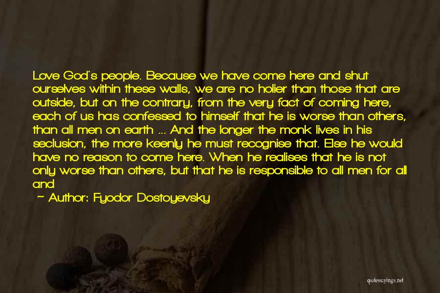 We Are Responsible For Ourselves Quotes By Fyodor Dostoyevsky