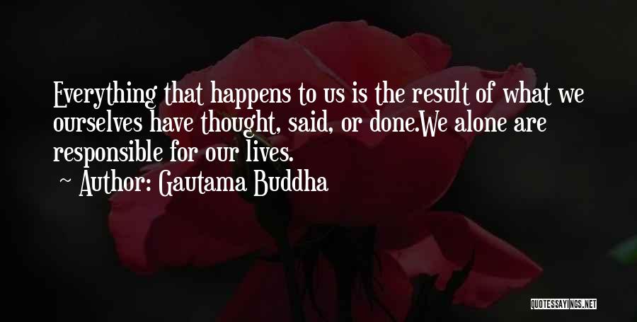 We Are Responsible For Ourselves Quotes By Gautama Buddha