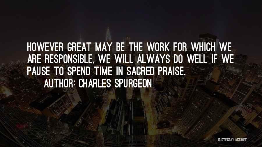 We Are Responsible For Quotes By Charles Spurgeon