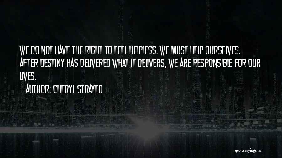 We Are Responsible For Quotes By Cheryl Strayed