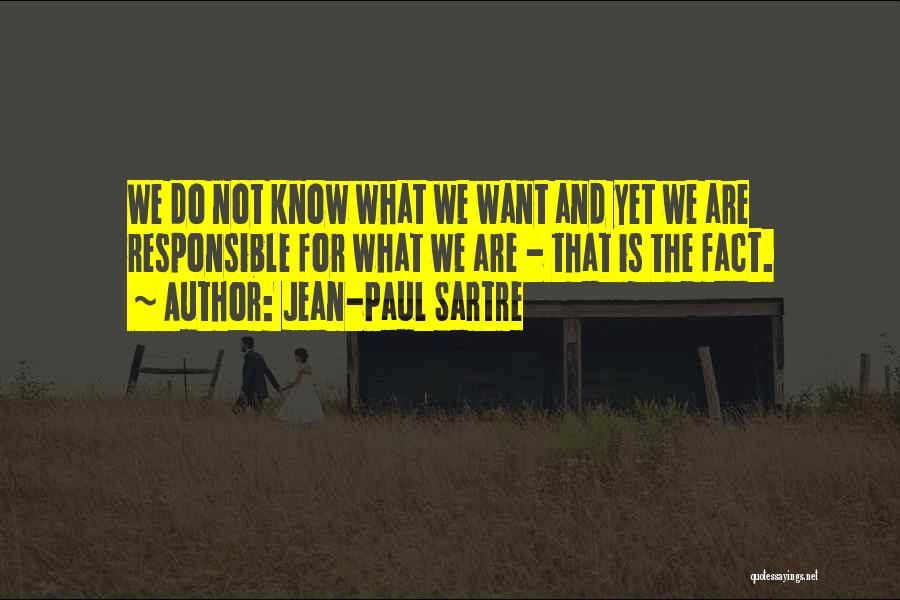 We Are Responsible For Quotes By Jean-Paul Sartre