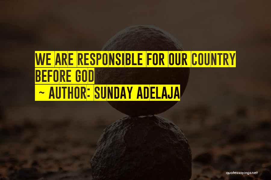 We Are Responsible For Quotes By Sunday Adelaja