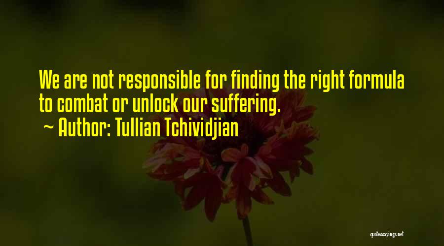 We Are Responsible For Quotes By Tullian Tchividjian