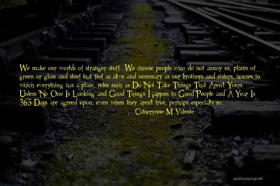 We Are Sisters Quotes By Catherynne M Valente