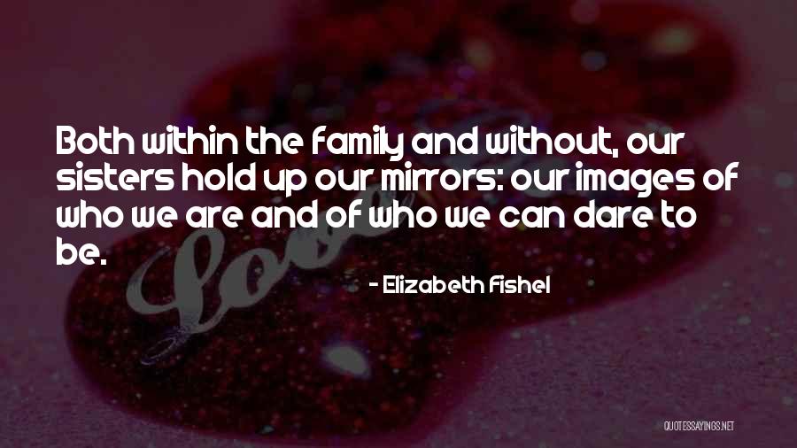 We Are Sisters Quotes By Elizabeth Fishel