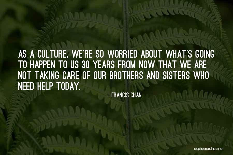 We Are Sisters Quotes By Francis Chan