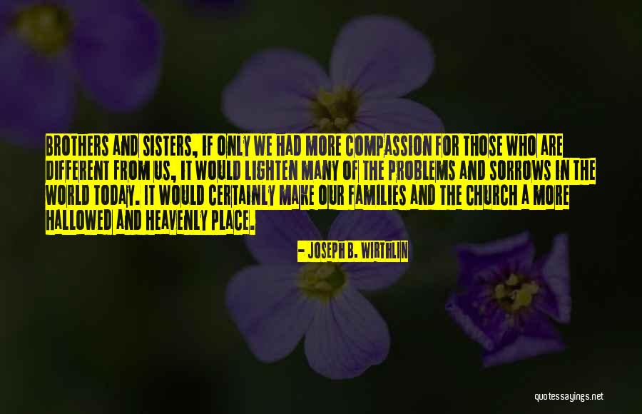 We Are Sisters Quotes By Joseph B. Wirthlin