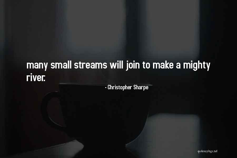 We Are Small But Mighty Quotes By Christopher Sharpe We Are Small But Mighty Quotes By Christopher Sharpe