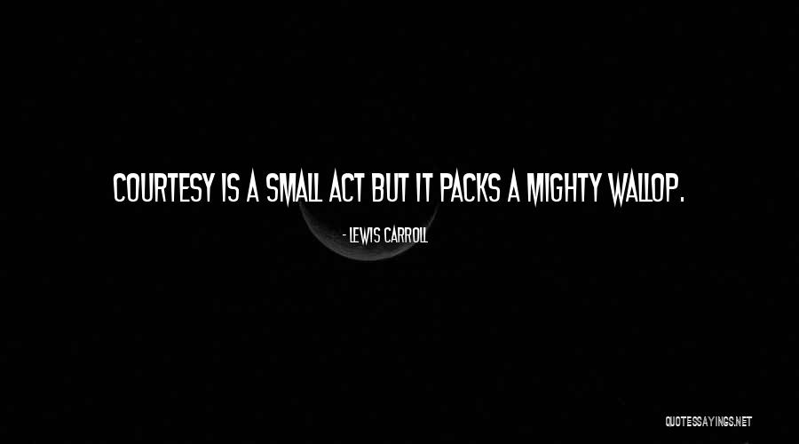 We Are Small But Mighty Quotes By Lewis Carroll We Are Small But Mighty Quotes By Lewis Carroll