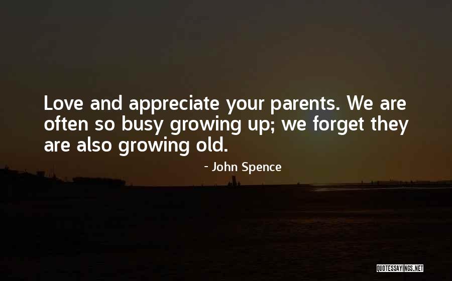We Are So Busy Growing Up Quotes By John Spence We Are So Busy Growing Up Quotes By John Spence