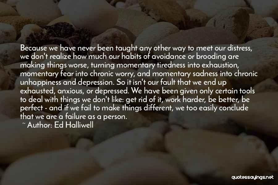 We Are So Different Quotes By Ed Halliwell