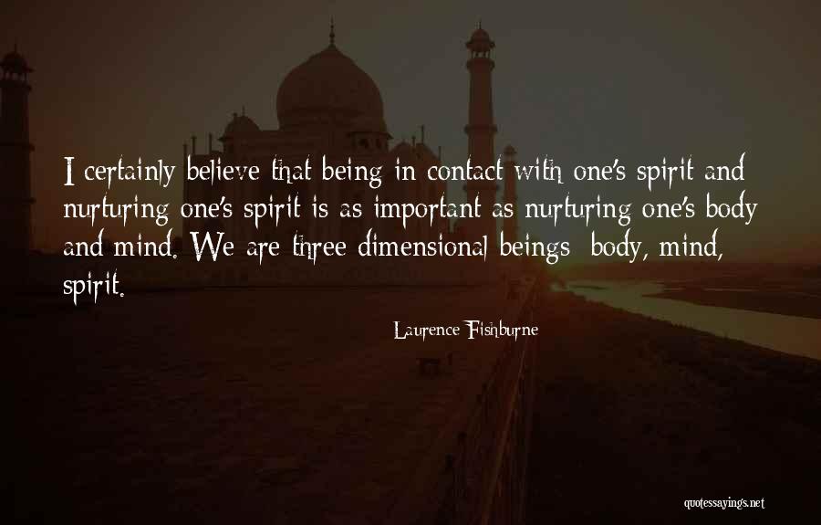 We Are Spirit Beings Quotes By Laurence Fishburne We Are Spirit Beings Quotes By Laurence Fishburne